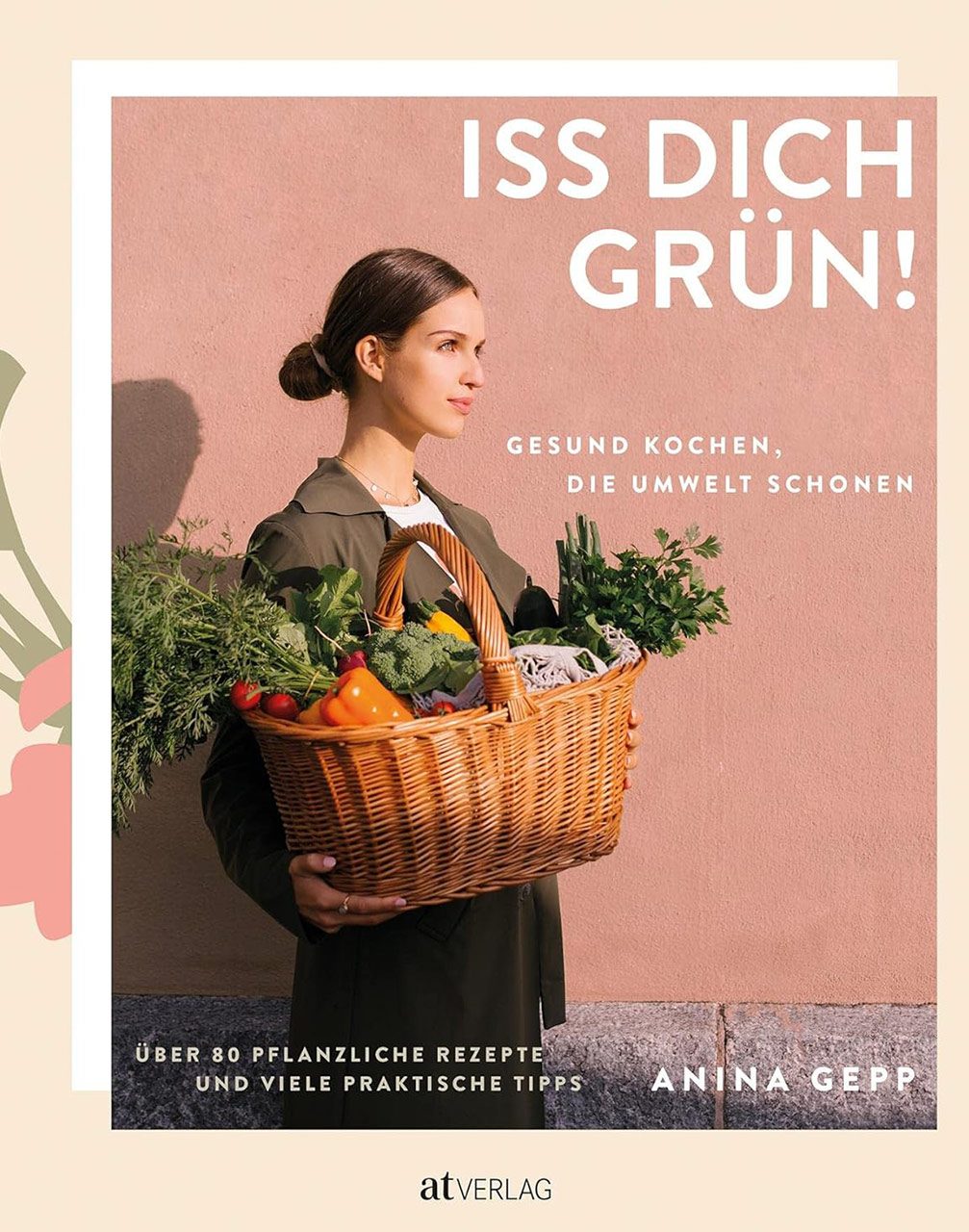 Iss dich grün!: Gesund kochen, die Umwelt schonen