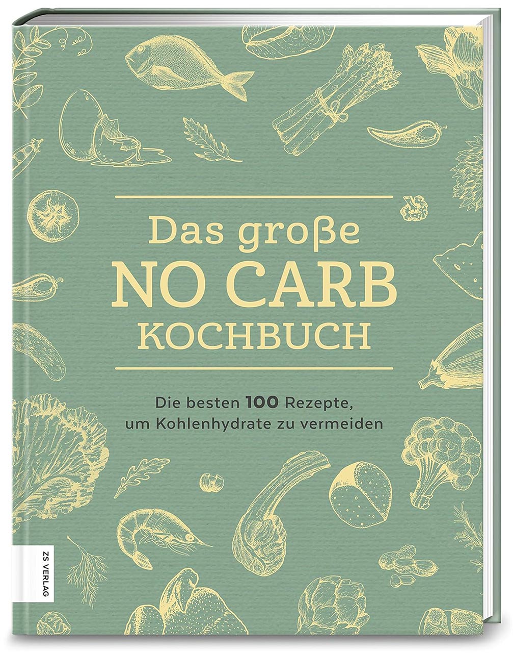 Das Bild zeigt das Cover eines Kochbuchs mit dem Titel "Das große NO CARB KOCHBUCH". Es präsentiert die besten 100 Rezepte, um Kohlenhydrate zu vermeiden. Der Hintergrund ist grün, und das Cover ist mit Illustrationen von Gemüse und Meeresfrüchten verziert.
