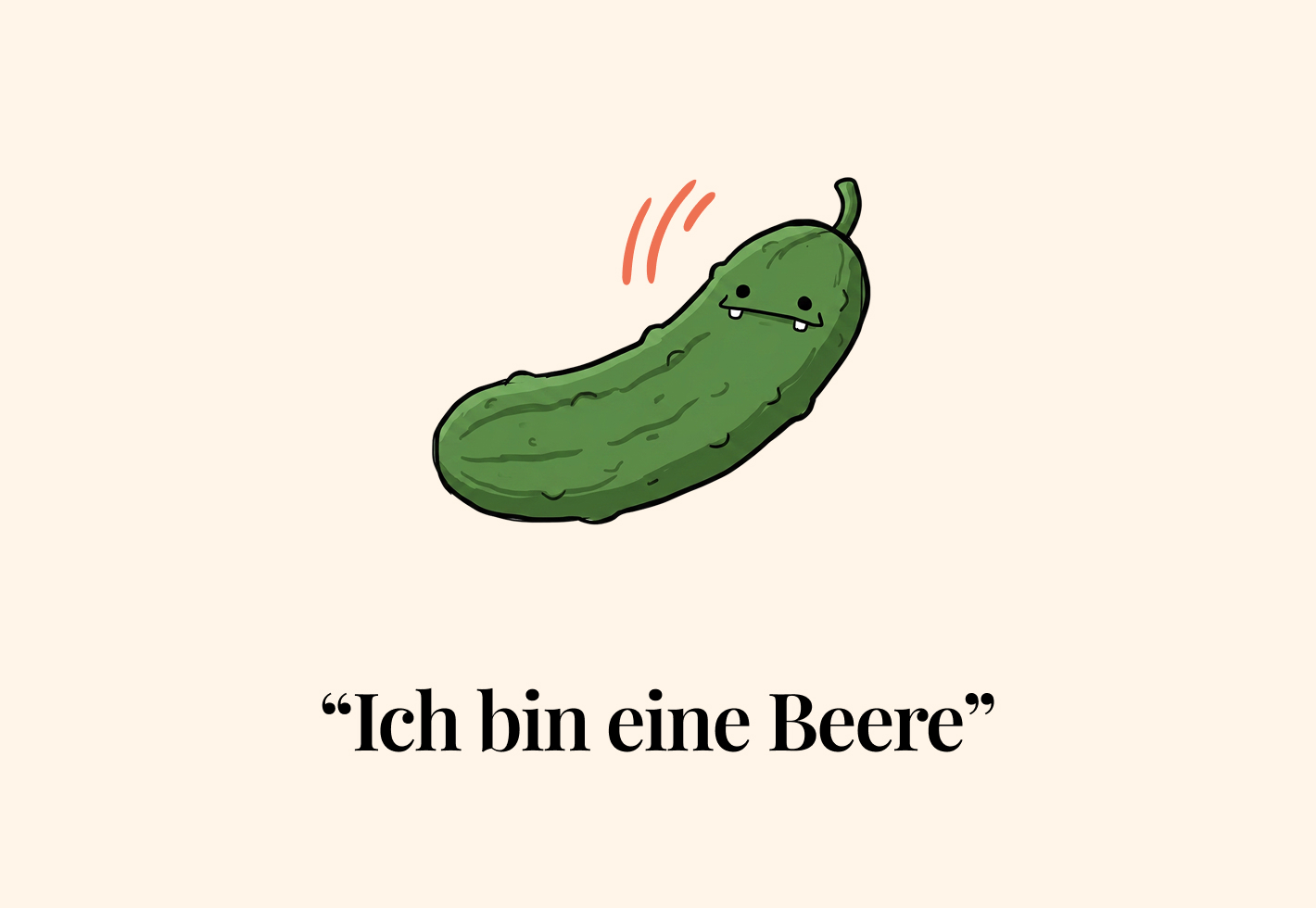 Illustration einer grünen, lächelnden Gurke mit Augen und Mund, darüber kleine Bewegungslinien; darunter der Text „Ich bin eine Beere“.