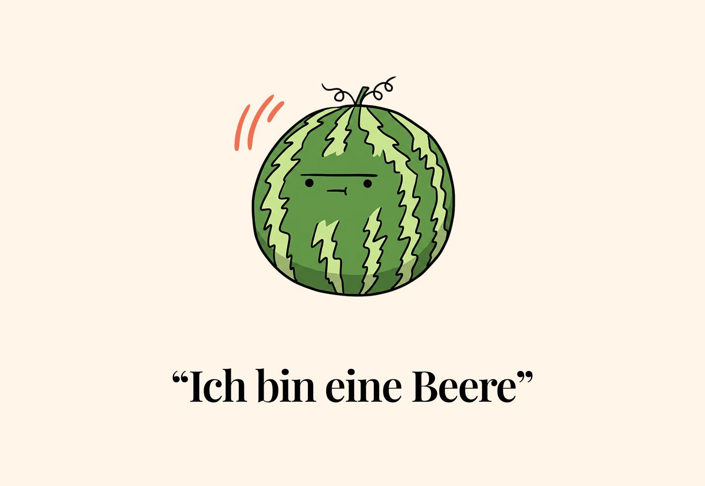 Karikatur einer runden Wassermelone mit kleinem neutralem Gesicht und Stängel, darunter der Text „Ich bin eine Beere“.