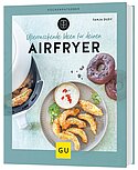 Überraschende Ideen für deinen Airfryer