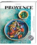 Provence: Reise durch die Sonne in 100 Rezepten